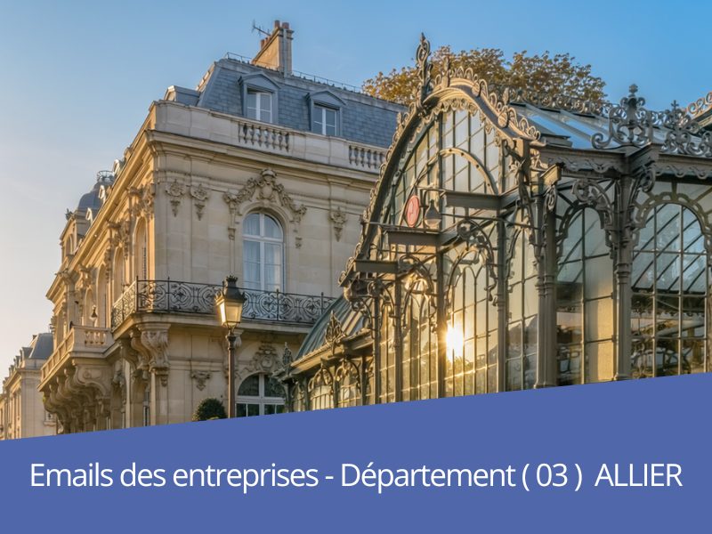 Comment trouver de nouveaux clients par emails BtoB des entreprises du département 03 Allier Auvergne-Rhône-Alpes ?
